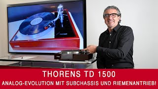 Thorens TD 1500  Evolution mit Subchassis und Riemenantrieb [upl. by Teeter666]