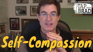 SelfCompassion  Tapping with Brad Yates [upl. by Gnok793]