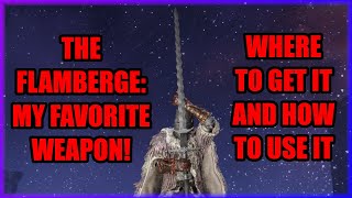 The Flamberge My FAVORITE Weapon in Elden Ring [upl. by Mundford425]