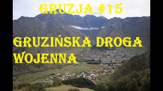 CZY TO NAJPIĘKNIEJSZA DROGA W EUROPIE  GRUZIŃSKA DROGA WOJENNA  GRUZJA  ZUCHY W PODRÓŻY [upl. by Ajiam]