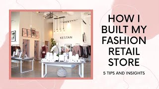 How I Built My Fashion Retail Store 5 Tips  Store Tour  KESTAN [upl. by Bainbridge]