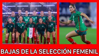 🚨ENTÉRATE BAJAS DE LA COPA ORO FEMENIL  Selección Mexicana Femenil SUFRIRÁ TRES BAJAS [upl. by Aicilf]