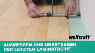 Laminateinpasser Ausmessen und Übertragen der letzten Laminatreihe  wolfcraft [upl. by Ynned]