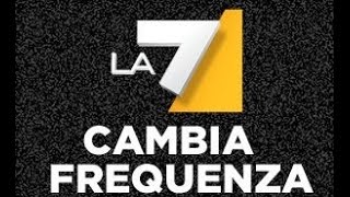 La7 cambia frequenza [upl. by Llerdnod]