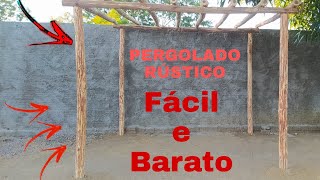 COMO FAZER UM PERGOLADO RÚSTICO DE MADEIRA FÁCIL E GASTANDO POUCO [upl. by Flyn]