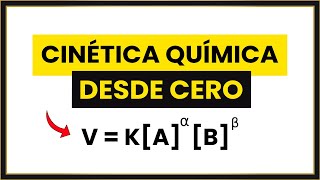 CINÉTICA QUÍMICA Desde CERO [upl. by Fridlund]