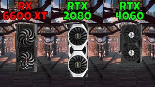 RTX 2080 vs RTX 4060 vs RX 6600 XT Benchmark in 10 Games at 1080p 2024 [upl. by Aliuqaj]