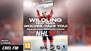 Wildling feat AMES  Wolves Take You  Lyrics  NHL 16 Soundtrack [upl. by Gilberte]