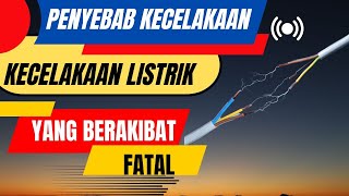 Video Edukasi Penyebab Kecelakaan Listrik [upl. by Ardnaet]