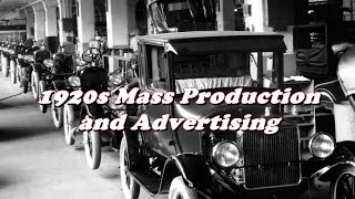 History Brief Mass Production and Advertising in the 1920s [upl. by Aivata438]