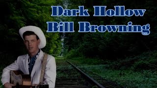 Dark Hollow Bill Browning with Lyrics [upl. by Yael786]