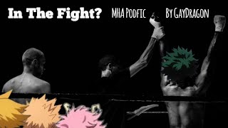 In The Fight MHA PODFIC [upl. by Katerine]