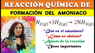 REACCIÓN DE FORMACIÓN DEL AMONIACO NH3 💥 ¿Cómo se obtiene 💥 Ajuste de la reacción💥 Usos amoniaco [upl. by Olegnad]