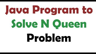 Java program to solve N Queen Problem using backtracking [upl. by Jovitta379]