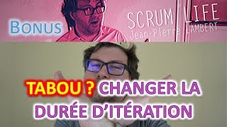 Quand changer la durée ditération Scrum est un sujet tabou   Scrum Life 20 Bonus 3 [upl. by Rhyne]