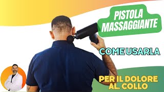 Pistola massaggiante come usarla per il dolore al collo [upl. by Newob]