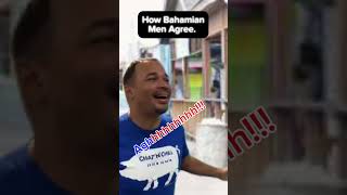 How Bahamian Men Agree comedy bahamas men [upl. by Yerot]