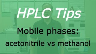 HPLC Mobile Phases acetonitrile vs methanol Which one is better [upl. by Ayokahs]