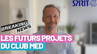 Club Med les futurs projets pour les années à venir [upl. by Rogerson559]