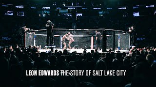 Leon Edwards The Story of Salt Lake City  UFC286 Leon Edwards vs Kamaru Usman 3 [upl. by Odnama]