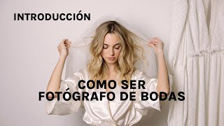 Curso GRATIS para FOTOGRAFÍA DE BODAS INTRODUCCIÓN [upl. by Anissej]