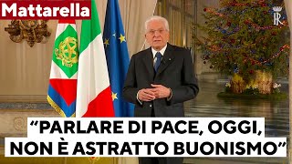 Mattarella quotParlare di pace oggi non è astratto buonismo [upl. by Urien]