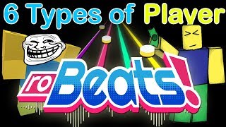 Roblox Robeats  6 TYPES OF ROBEATS PLAYER [upl. by Notlaw]