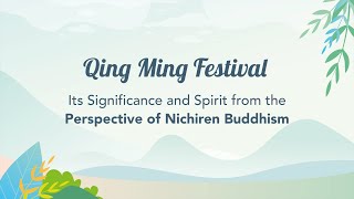 Qing Ming Festival Its Significance and Spirit from the Prespective of Nichiren Buddhism [upl. by Elkcim11]