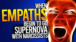 When Empaths Begin To Go Supernova With Narcissists This Happens [upl. by Trevorr639]