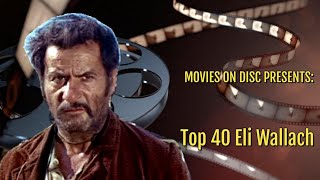 Eli Wallach Top 40 The good the bad and the ugly 4K [upl. by Lindner886]