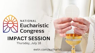 LIVE 2024 National Eucharistic Congress  Impact Session  July 18 2024 [upl. by Burnight]