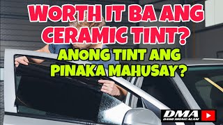 CERAMIC TINT BA ANG PINAKA OK ANO PA ANG IBANG KLASE NG MGA TINTSBladePhBladeAutoCenter [upl. by Ennaer]