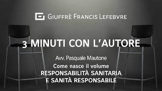 quotResponsabilità sanitaria e sanità responsabilequot a cura di Pasquale Mautone [upl. by Adnileb]