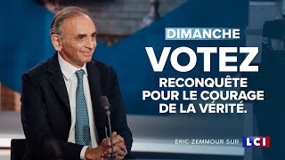 Eric Zemmour sur LCI  Dimanche votez Reconquête pour le courage de la vérité [upl. by Vachill822]