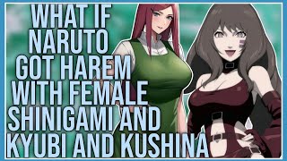 What if Naruto got harem with female shinigami and Kushina and fem kyubbi  Part 1 [upl. by Keyte]