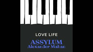 Alexander MahanAssylumBe a Kid Again [upl. by Kcorb188]