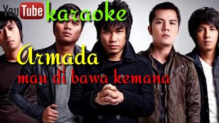 Armadamau dibawa kemana  karaoke [upl. by Chaffin772]