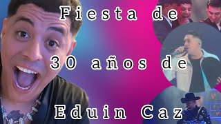 Eduin Caz celebró en grande sus 30 años 💥 Fiesta y música 🎶 [upl. by Aikimat147]