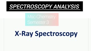 XRay Spectroscopy msc msc chemistry chemistry notes important topic theory video yt [upl. by Annaeoj]