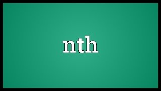 Nth Meaning [upl. by Artemus]