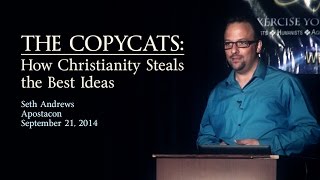 Seth Andrews  The Copycats How Christianity Steals The Best Ideas [upl. by Aracahs662]