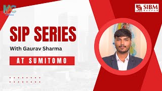 Summer Internship MBA in FABM with Sumitomo  Gaurav Sharmas SIP Journey [upl. by Yeneffit]