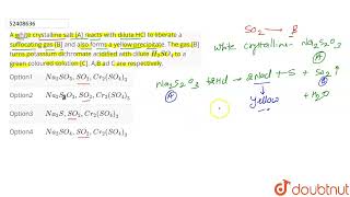 A white crystalline salt A reacts with dilute HCl to liberate a suffocating gas B and also f [upl. by Letsirhc188]