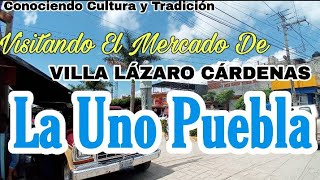 Visitando el MERCADO de LÁZARO CÁRDENAS LA UNO PUEBLA [upl. by Ambrosius]