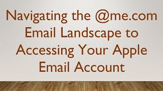 Navigating the mecom Email Landscape to Accessing Your Apple Email Account [upl. by Diane-Marie829]