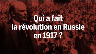 Qui a fait la révolution en Russie en 1917 [upl. by Nosydam]