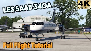 LES Saab 340A Full Flight Tutorial  XAviation Take Command XPlane 11 in 4K [upl. by Ellenehs242]