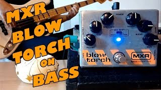 MXR Blow Torch Bass Demo [upl. by Enimajneb]