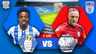 UGBO DOUBLE Sheffield Wednesday 20 Birmingham City LIVE  EFL Championship WATCH ALONG [upl. by Constant91]