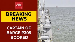 Cyclone Tauktae Barge P305 Captain Others Booked For Death Due To Negligence  Breaking News [upl. by Recneps745]